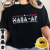 MAGA AF Make American Great Again American First T Shirt2