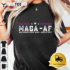 MAGA AF Make American Great Again American First T Shirt3