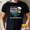 NFL New York Jets Legends I Just Want To Drink Beer And Watch My Jets T Shirt 2