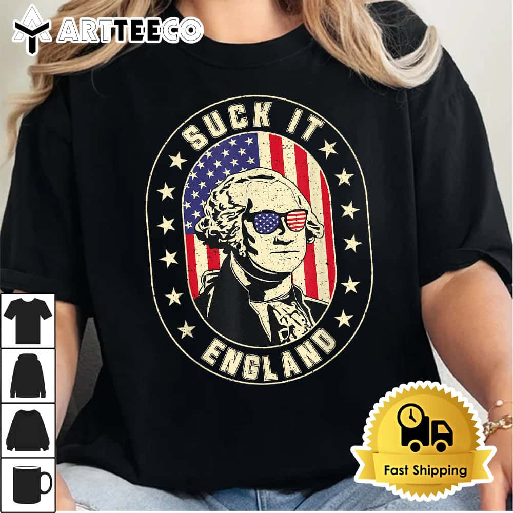 Suck It England George Washington 1776 USA Funny 4th Of July T Shirt1