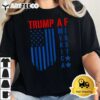 TRUMP AF America First Ultra MAGA Republican Military Voter T Shirt2