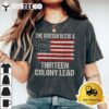 The British Blew a 13 Colony Lead Funny 4Th Of July Funny T Shirt2