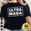 Ultra Maga Funny Anti Joe Biden Shirt Proud Ultra Mega T Shirt2