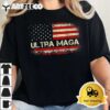 Ultra Maga Proud Ultra Maga T Shirt2