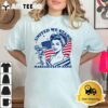 united we stand margaritas in hand T Shirt3