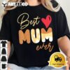 Best Mum Ever Funny Shirt For Womens Mom Mothers Day T shirt1