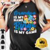 Bingo Player Grandpa Grandpa Is My Name Bingo Is My Game T shirt3