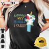 Care Funny Sarcastic Unicorn Costume Party Why Should T shirt3