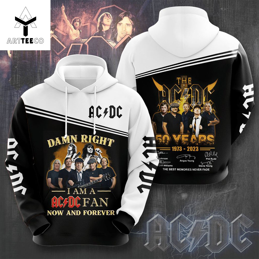 Damn Right I Am A Ac Dc Fan Now And Forever 50 Years 1973 2023 Signature The Best Memories Never Fade Hoodie