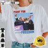 Fight For Freedom Trump Shot T Shirt