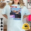 Fight For Freedom Trump Shot T Shirt2