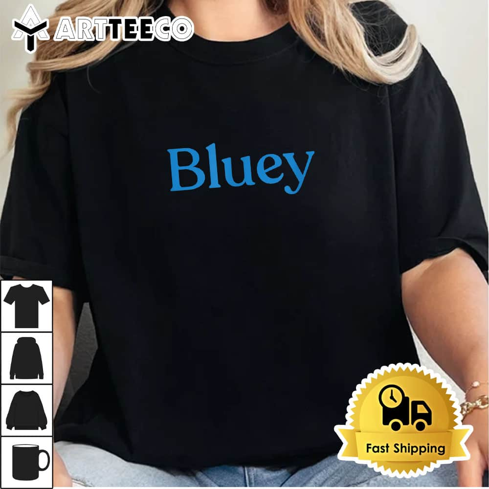 Funny Text Cute Bluey T shirt1