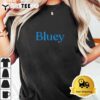 Funny Text Cute Bluey T shirt3