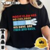 His Days Are Free And Wasy T shirt1