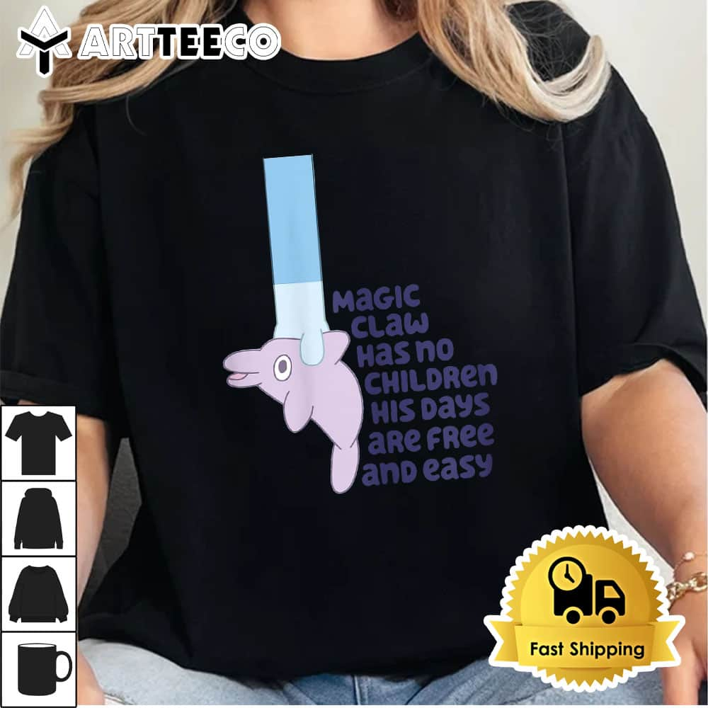 Magic Claw Has No Children His Days Are Free And Easy T shirt1