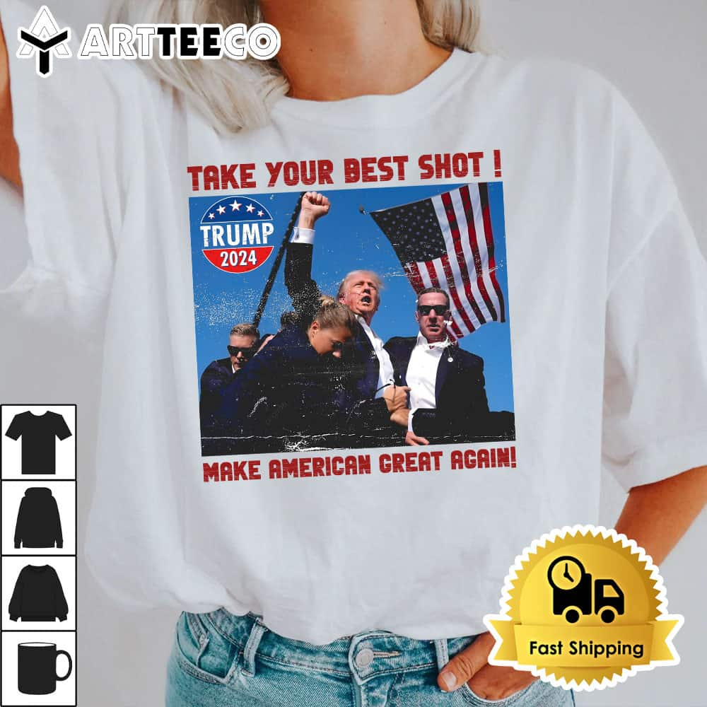 Take Your Best Shot Make American Great Again MAGA Trump 2024 T Shirt