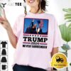 Trump 2024 Never Surrender Shot T Shirt1