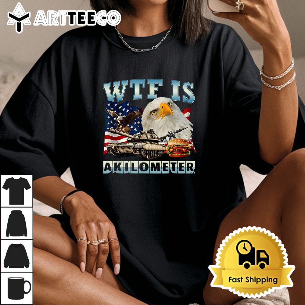 Wtf Is A Kilometer Eagle Badge American Signature Burger T shirt Unisex Vintage T Shirt Trending 1