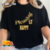 The Pleasingly Happy Retro T Shirt Trending Shirt 2024