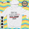 2024 Don't Be A Little Bitch Vote Trump Vance Classic Retro T Shirt 2