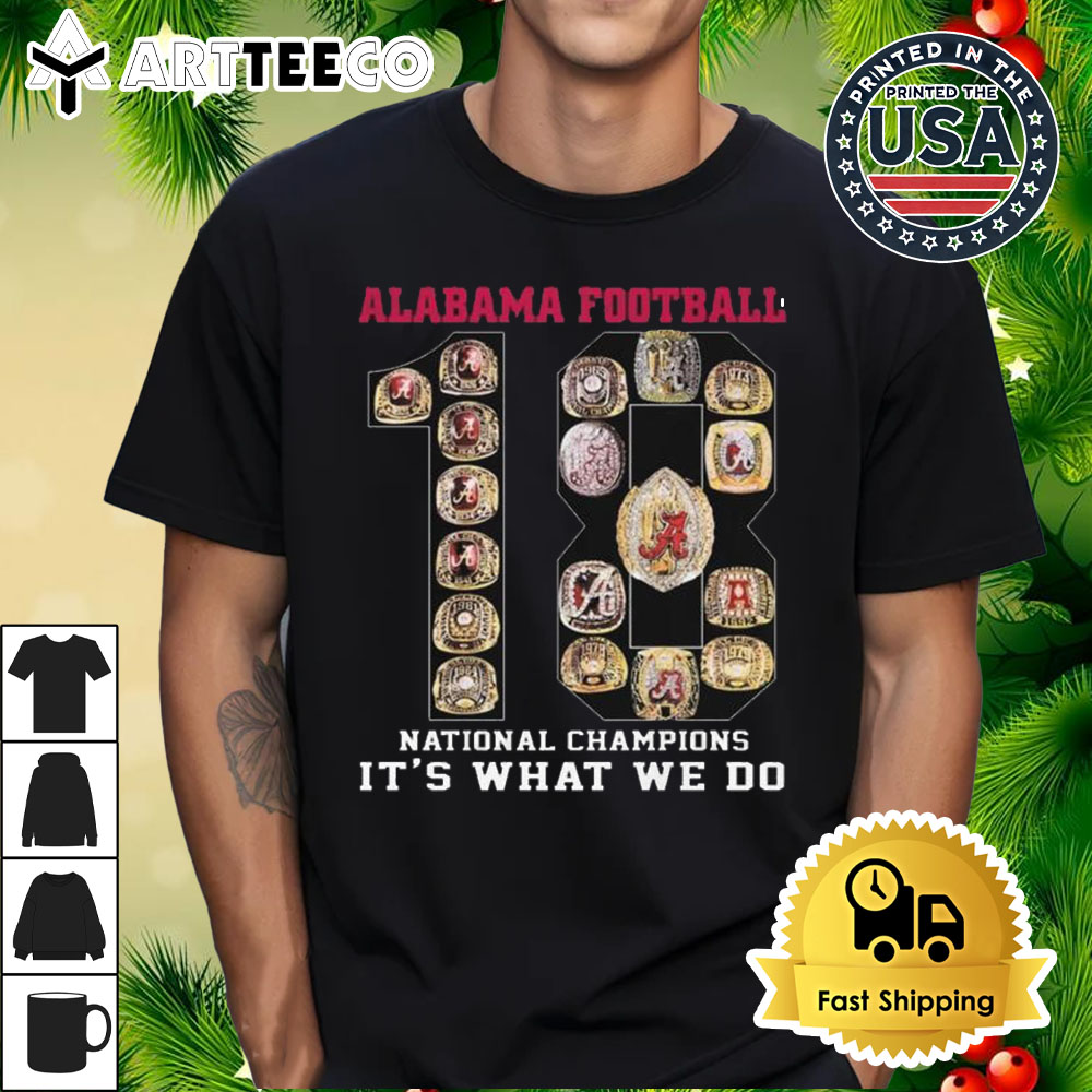 Alabama Crimson Tide Football National Champions It What We Do Shirt 1