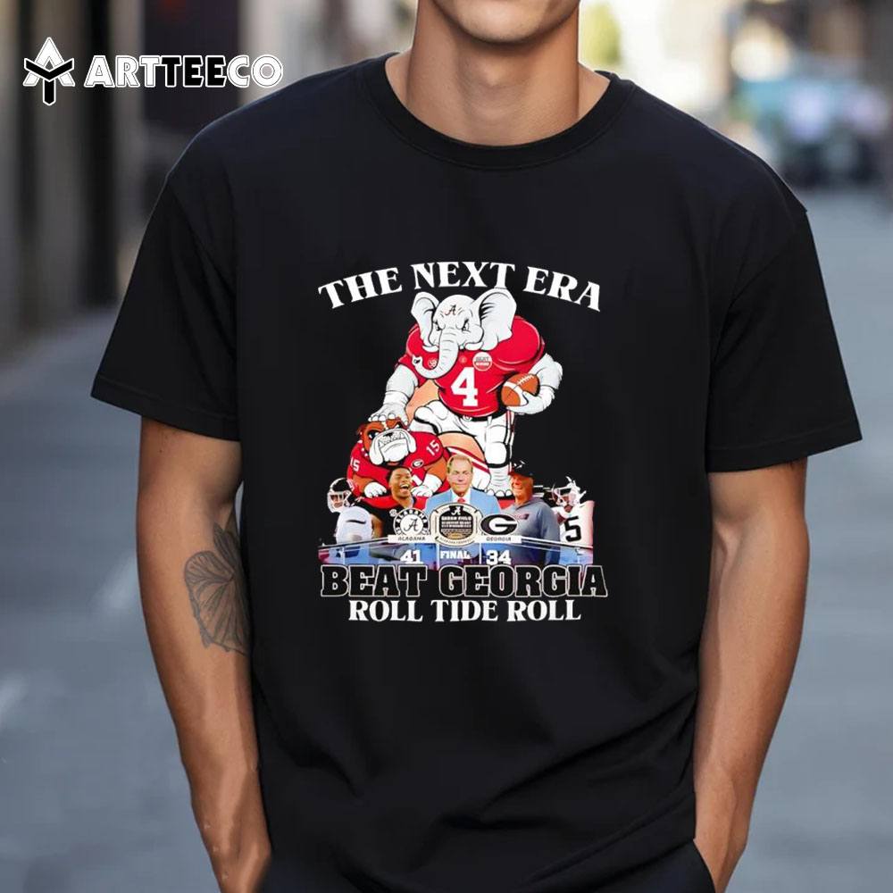 Alabama Crimson Tide The Next Era Beat Georgia Bulldogs Roll Tide Roll T Shirt