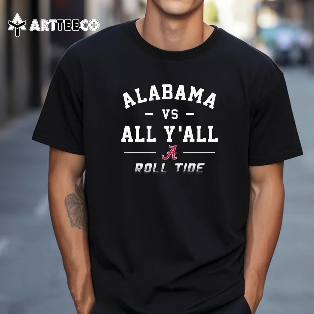 Alabama Vs All Y'all Roll Tide 2024 T Shirt