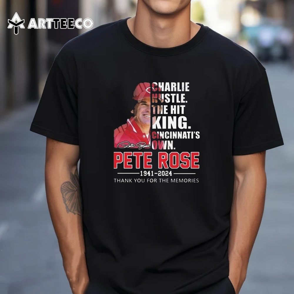 Charlie Hustle The Hit King Cincinnati's Own Pete Rose Thank You For The Memories Signature T Shirt