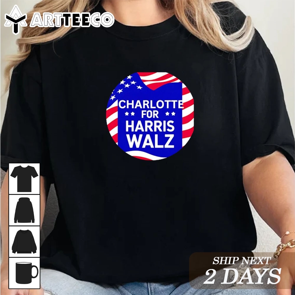 Charlotte for Harris Walz 2024 T Shirt