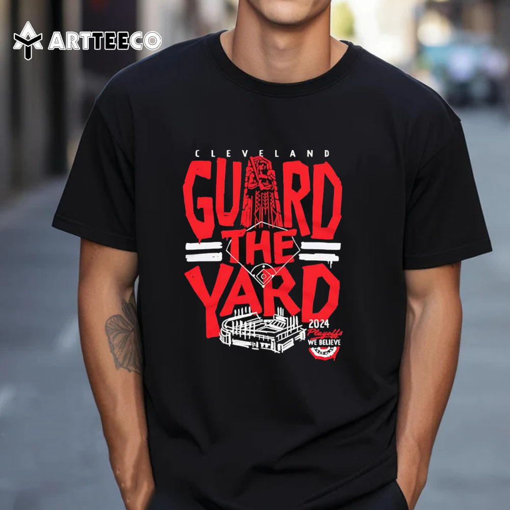 Cleveland Guard The Yard 2024 Playoff We Believe T Shirt