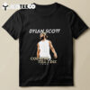 Dylan Scott Countryill I Dieour T Shirt