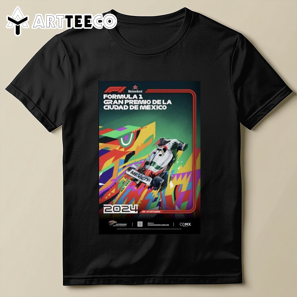 Formula 1 De Mexico Gran Premio De La October 25 27 2024 Poster Ciudad Tour T Shirt