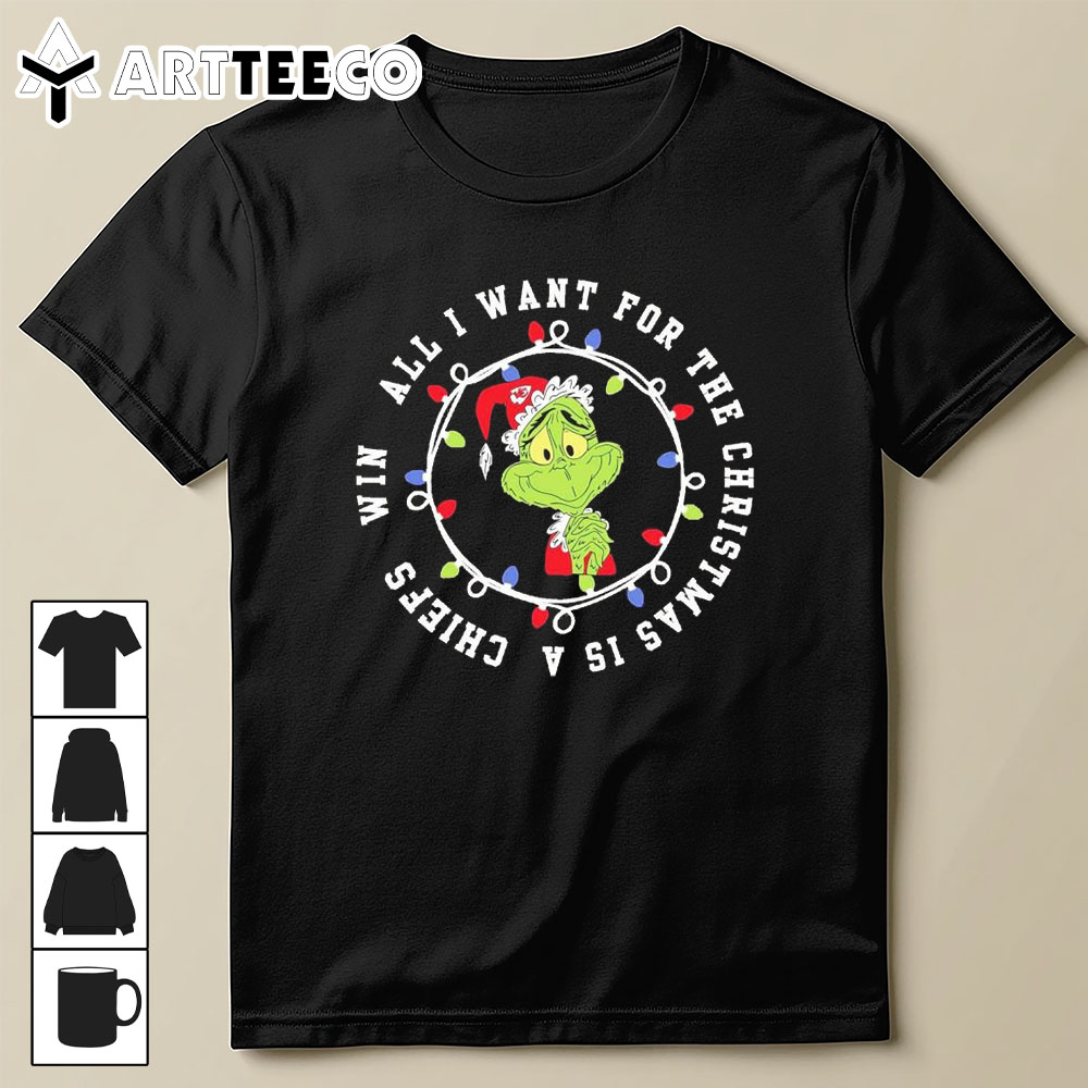 Grinch All I Want For The Christmas Is A Kansas City Chiefs Win 2024 T Shirt Trending