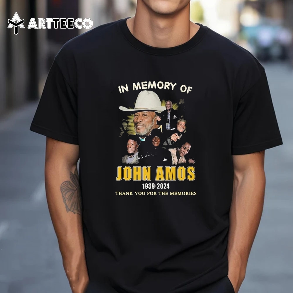 In Memory Of John Amos 1939 2024 Thank You For The Memories Signature T Shirt