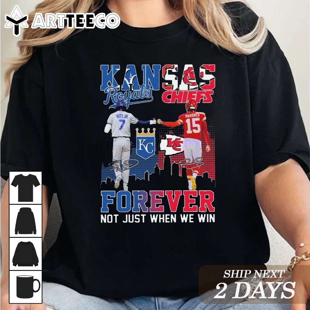 Kansas City Royals Bobby Witt Jr Kansas City Chiefs Patrick Mahomes Stars Forever Not Just When We Win T Shirt