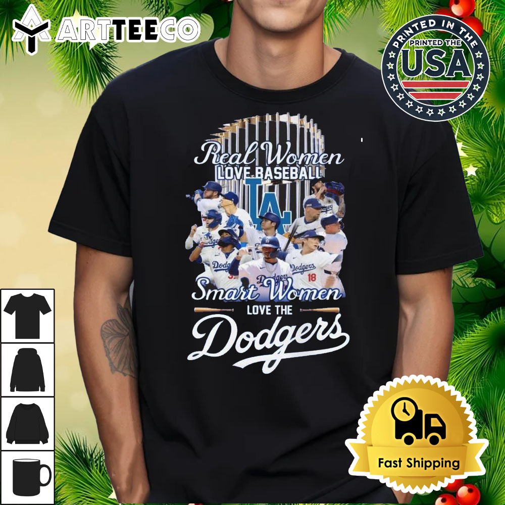 Los Angeles Dodgers Real Women Love Baseball Smart Women Love The Dodgers MLB 2024 Champions WS Shirt 1