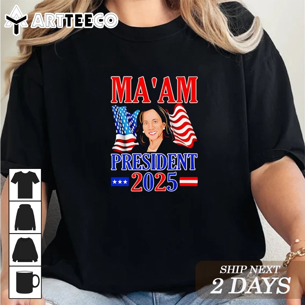 Ma'am President 2025 Kamala Harris T Shirt