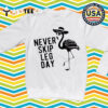 Never Skip Leg Day Flamingo Bird Retro T Shirt 3