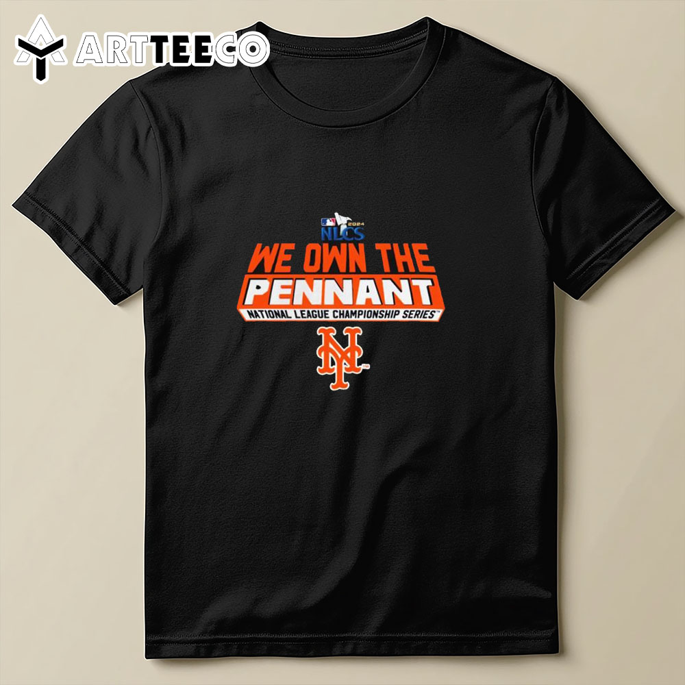 New York Mets 2024 We Own The Pennant Nlcs T Shirt