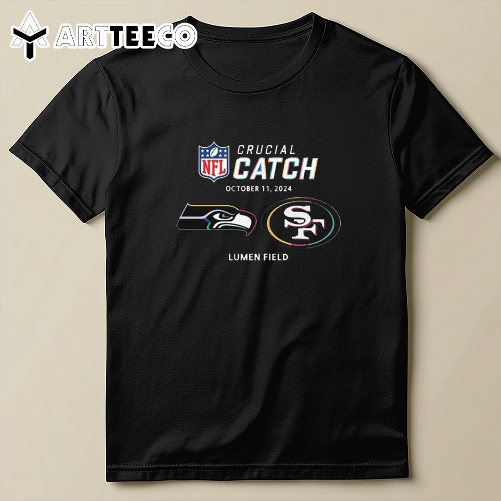 Nfl Crucial Catch Seattle Seahawks San Francisco 49ers Lumen Field October 11 2024 T Shirt