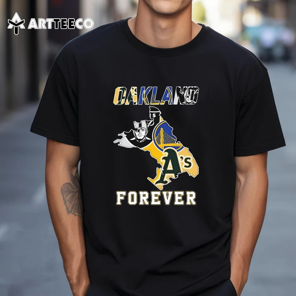 Oakland Athletics Las Vegas Raiders Golden State Warriors Oakland Forever Unisex Vintage T Shirt