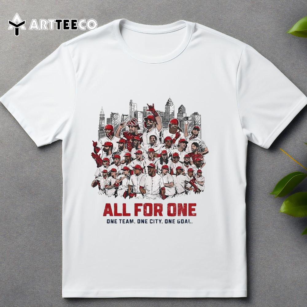 Philadelphia Phillies All For One One Team One City One Goal Skyline T Shirt