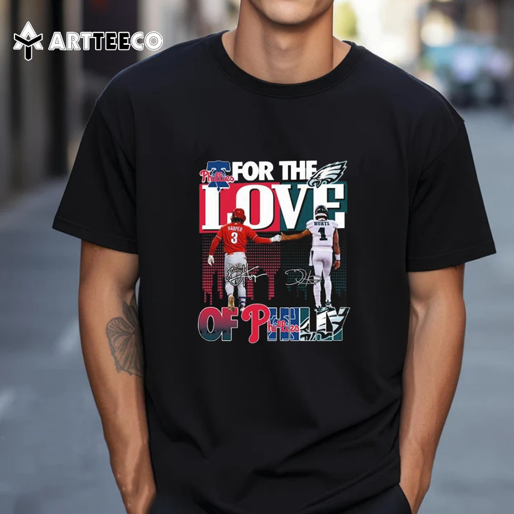 Philadelphia Phillies X Philadelphia Eagles Haper X Hurts For The Love Of Philly Signatures T Shirt