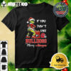 Santa Grinch If You Don't Like Georgia Bulldogs Merry Kissmyass 2024 Retro T Shirt 3