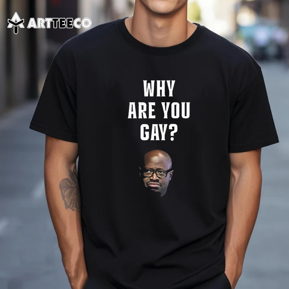 Simon Kaggwa Njala Why Are You Gay T Shirt