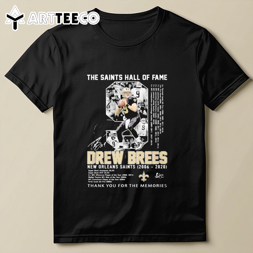 The Saints Hall Of Fame Drew Brees New Orleans Saints 2006 2020 Signature Thank You For The Memories T Shirt