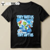 They Hate Us Because They Aint Us Detroit Lions T Shirt