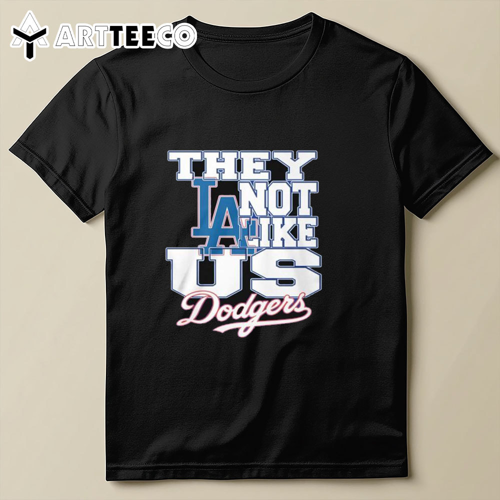 They Not Like Us Los Angeles Dodgers T Shirt