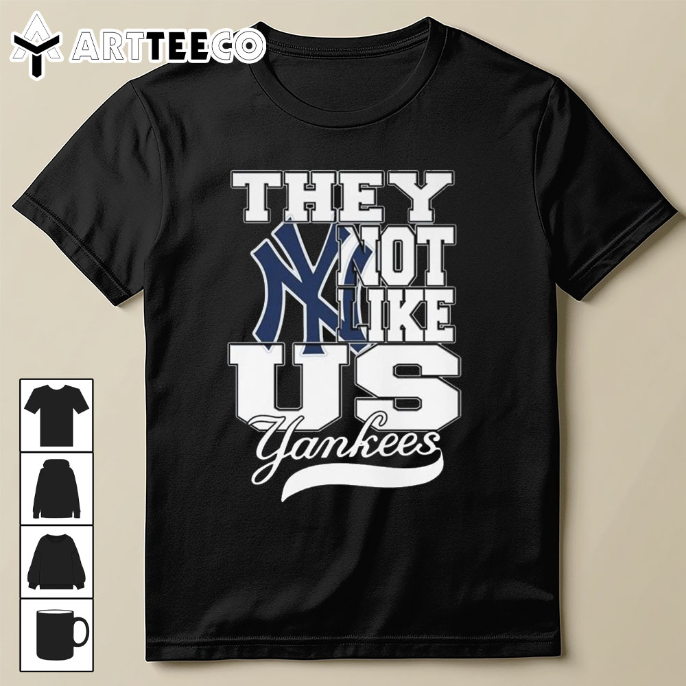 They Not Like Us New York Yankees 2024 T Shirt Trending