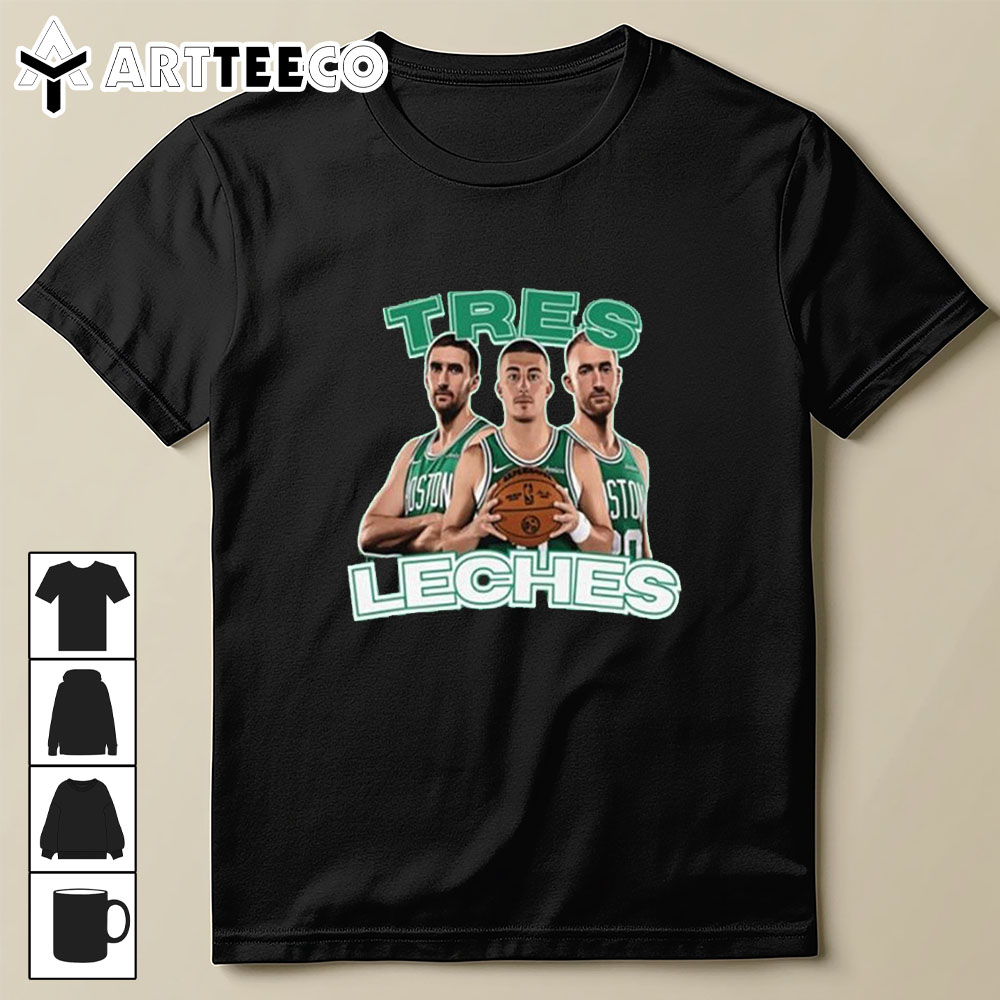 Tres Leches Boston Celtics T Shirt Trending